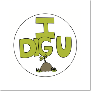 I DIG U illustrated funny dirt lover badge Posters and Art